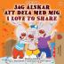 I Love to Share (Swedish English Bilingual Children's Book) (Swedish English Bilingual Collection)