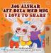 I Love to Share (Swedish English Bilingual Children's Book) (Swedish English Bilingual Collection)