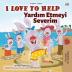 I Love to Help (English Turkish Bilingual Book for Kids) (English Turkish Bilingual Collection)