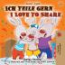 I Love to Share (German English Bilingual Book for Kids) (German English Bilingual Collection)