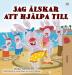 I Love to Help (Swedish Children's Book) (Swedish Bedtime Collection)