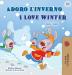 I Love Winter (Italian English Bilingual Book for Kids) (Italian English Bilingual Collection)