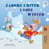 I Love Winter (French English Bilingual Children's Book) (French English Bilingual Collection)