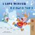 I Love Winter (English Russian Bilingual Book for Kids) (English Russian Bilingual Collection)