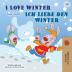 I Love Winter (English German Bilingual Children's Book) (English German Bilingual Collection)