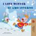 I Love Winter (English Portuguese Bilingual Children's Book -Brazilian): Portuguese Brazil (English Portuguese Bilingual Collection - Brazil)