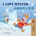 I Love Winter (English Japanese Bilingual Book for Kids) (English Japanese Bilingual Collection)