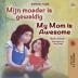 My Mom is Awesome (Dutch English Bilingual Book for Kids) (Dutch English Bilingual Collection)