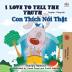 I Love to Tell the Truth (English Vietnamese Bilingual Book for Kids) (English Vietnamese Bilingual Collection)