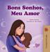 Sweet Dreams My Love (Portuguese Book for Kids - Portugal) (Portuguese Bedtime Collection - Portugal)