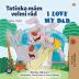 I Love My Dad (Czech English Bilingual Children's Book) (Czech English Bilingual Collection)