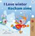 I Love Winter (English Polish Bilingual Book for Kids) (English Polish Bilingual Collection)