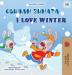 I Love Winter (Bulgarian English Bilingual Children's Book) (Bulgarian English Bilingual Collection)