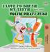 I Love to Brush My Teeth (English Croatian Bilingual Children's Book) (English Croatian Bilingual Collection)