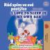 I Love to Sleep in My Own Bed (Czech English Bilingual Book for Kids) (Czech English Bilingual Collection)