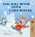 I Love Winter (Malay English Bilingual Book for Kids) (Malay English Bilingual Collection)