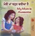 My Mom is Awesome (Punjabi English Bilingual Book for Kids - Gurmukhi) (Punjabi English Bilingual Collection - India)