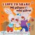 I Love to Share (English Albanian Bilingual Book for Kids) (English Albanian Bilingual Collection)