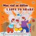 I Love to Share (Czech English Bilingual Book for Kids) (Czech English Bilingual Collection)