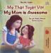 My Mom is Awesome (Vietnamese English Bilingual Book for Kids) (Vietnamese English Bilingual Collection)