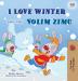 I Love Winter (English Croatian Bilingual Book for Kids) (English Croatian Bilingual Collection)