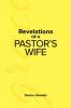 Revelations of a Pastor's Wife