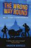 The Wrong Way Round: How Not to Travel to Burma by Motorcyle