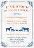 Live Stock in Health and Disease - The Breeding and Management of Horses Cattle Sheep Goats Pigs and Poultry - With Chapters on Dairy Farming and ... Veterinary Vade-Mecum by L. H. Archer