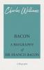 Bacon - A Biography of Sir Francis Bacon