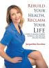 Rebuild Your Health Reclaim Your Life