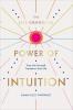 The Life-Changing Power of Intuition