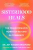 Sisterhood Heals