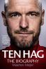 Ten Hag: The Biography