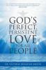 God's Perfect Persistent Love for All People