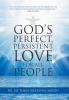 God's Perfect Persistent Love for All People