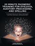 20 Minute Phonemic Training for Dyslexia Auditory Processing and Spelling