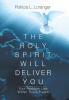 The Holy Spirit Will Deliver You: Your Freedom Lies Within These Pages