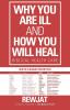 Why You Are Ill and How You Will Heal