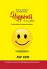 Happiness: a Way of Life: A Complete Guide to Be Happy in Any Situation