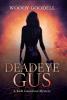 Deadeye Gus: A Kelli Gustafson Mystery