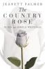 The Country Rose: Plain and Simple Writings