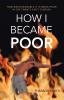 How I Became Poor: How Unfashionable It Is Being Poor in the Twenty First Century