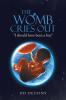 The Womb Cries Out: I Should Have Been a Boy