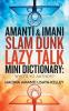 Amanti & Imani Slam Dunk Lazy Talk Mini Dictionary: Who's Yo Author?