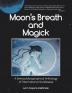 Moon's Breath and Magick: A Semiautobiographical Anthology of International Goddesses