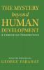 The Mystery Beyond Human Development