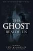 The Ghost Beside Us: Unabridged: 2 (Ghost Between Us)