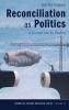 Reconciliation as Politics: A Concept and Its Practice: 13 (Church of Sweden Research)