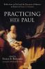 Practicing with Paul: Reflections on Paul and the Practices of Ministry in Honor of Susan G. Eastman