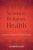 Science Religion and Health: The Interface of Psychology and Theology/Spirituality